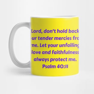 Bible Verse Psalm 40:11 Mug